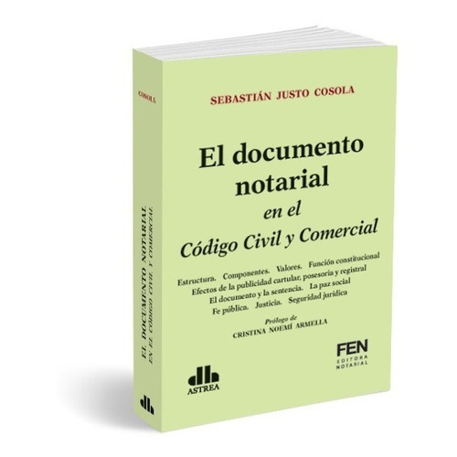 El documento notarial en el Código Civil y Comercial, de COSOLA, Sebastián J.. Editorial Astrea, tapa blanda en español, 2020