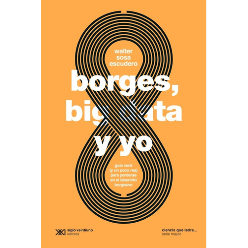 Borges, Big Data Y Yo - Sosa Escudero, Walter