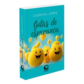 Gotas De Esperança - Bolso: Não Aplica, De : Lourival Lopes. Série Não Aplica, Vol. Não Aplica. Editora Otimismo, Capa Mole, Edição Não Aplica Em Português, 2023