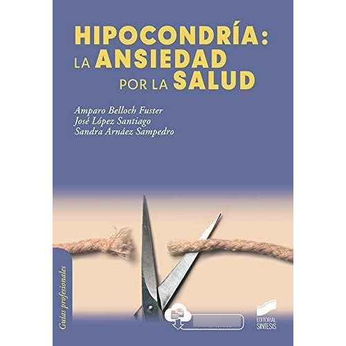 Hipocondria La Ansiedad Por La Salud - Belloch Fuster, Am...
