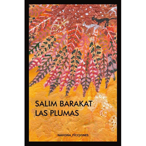 Las Plumas, De Barakat, Salim. Editorial Navona, Tapa -1 En Español