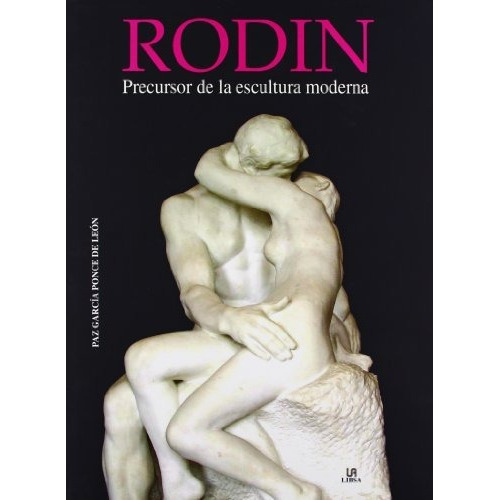 Rodin. Precursor De La Escultura Moderna - Ponce De Leon, Pa
