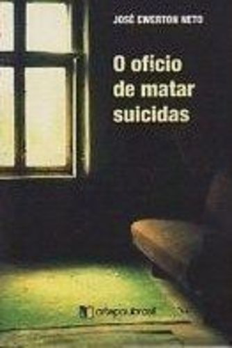 Resultado de imagem para "O ofÃ­cio de matar suicidas" com JosÃ© Ewerton Neto