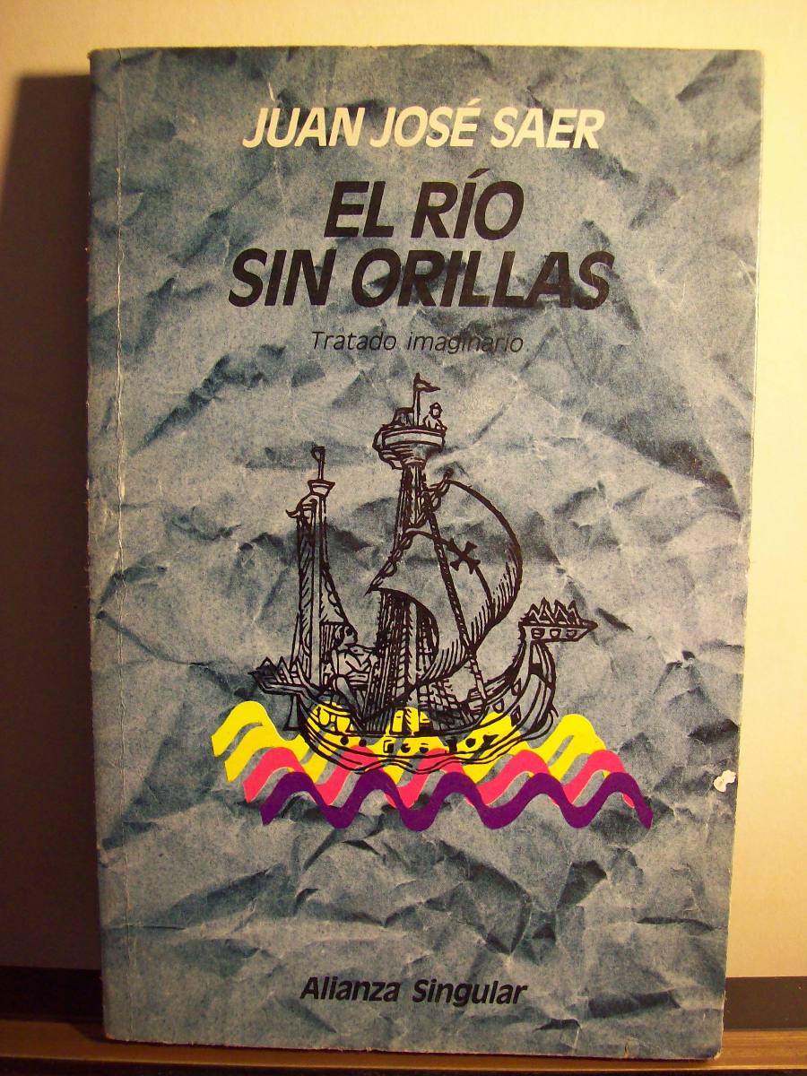 Adp El Rio Sin Orillas Juan Jose Saer / Ed Alianza 1991 Bsas ...
