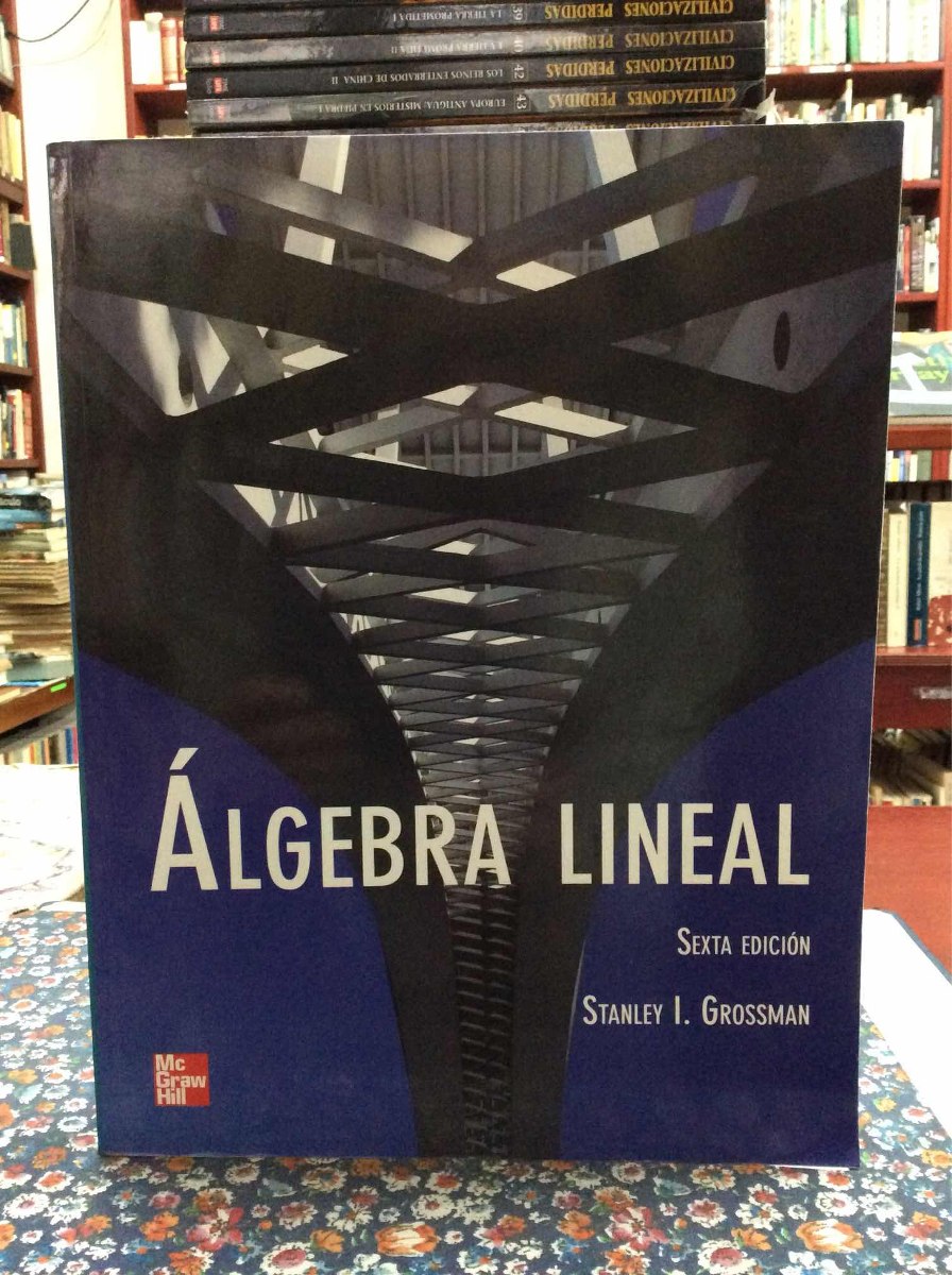 algebra lineal stanley grossman 7 edicion solucionario algebra lineal stanley grossman 7 edicion solucionario
