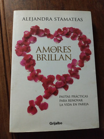 Amores que brillan: Pautas prácticas para renovar la vida en pareja (Spanish Edition)