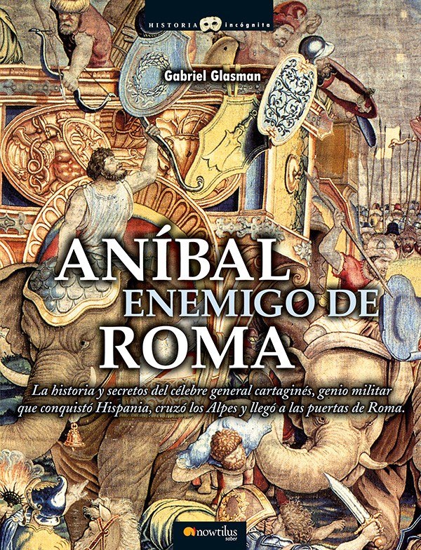 Aníbal, Enemigo De Roma, De Gabriel Glasman - $ 1.549,00 en ...