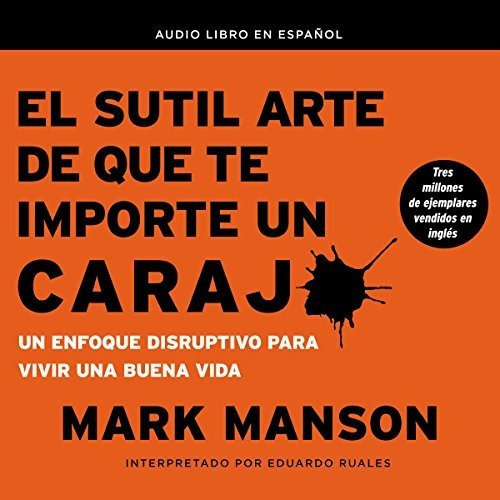 El sutil arte de que te importe un caraj*: Un enfoque ...