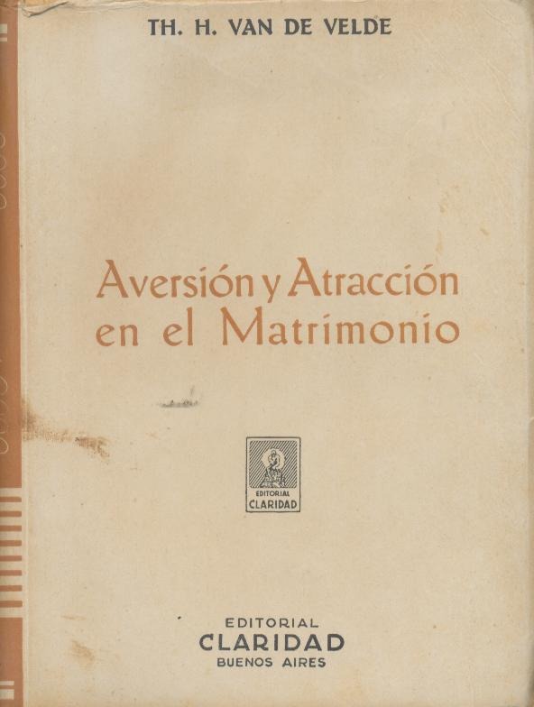 Aversión Y Atracción En El Matrimonio - Th H. Van De Velde - $ 19 ... Aversión Y Atracción En El Matrimonio - Th H. Van De Velde - $ 19 ...