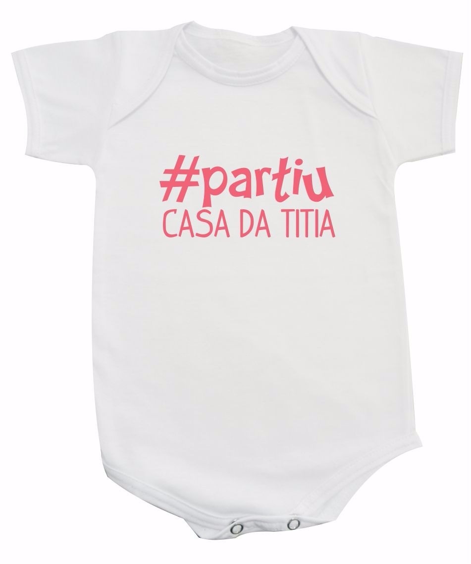 Body De Bebª Ou Camiseta Inf Frases Partiu Casa Da Titia