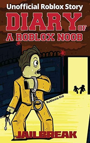 Book Diary Of A Roblox Noob Jailbreak New Roblox Noob - life of a roblox noobbook eight free books childrens