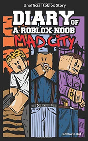 Book Diary Of A Roblox Noob Mad City Kid Robloxia - riot city roblox