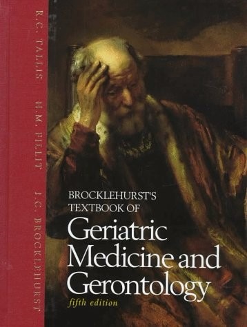 Brocklehursts Textbook of Geriatric Medicine and Gerontology