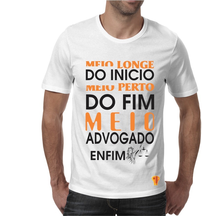 Camiseta Meio Advogado Direito Masculina Cursos Facul Frases R 29