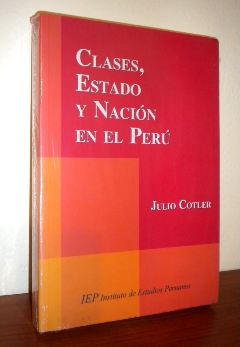 Clases , Estado Y Nación En El Perú - Julio Cotler - S/ 34,00 en ...