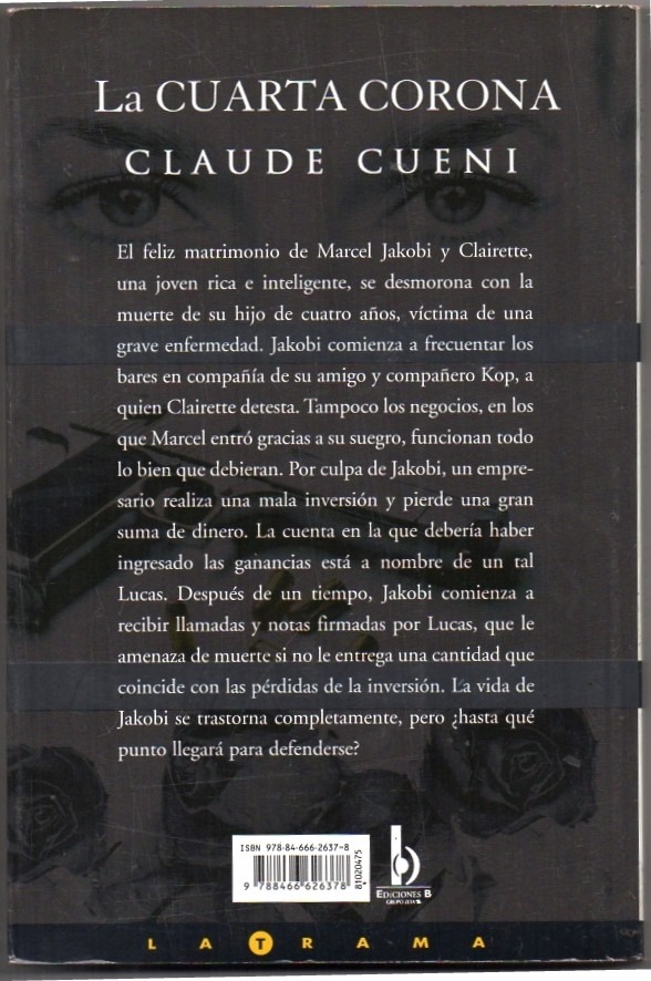 Claude Cueni / La Cuarta Corona / Ediciones B / La Trama - $ 150,00 ... Claude Cueni / La Cuarta Corona / Ediciones B / La Trama - $ 150,00 ...