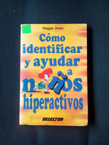 MJones A Identificar Niños Y Hiperactivos Cómo Ayudar mwnv08N