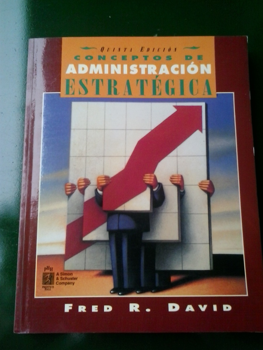 descargar gratis libro conceptos de administracion estrategica fred david descargar gratis libro conceptos de administracion estrategica fred david