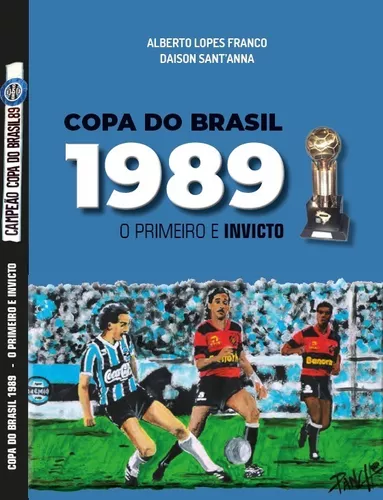 copa do brasil - 1989 - o primeiro e invicto - grÃªmio fbpa