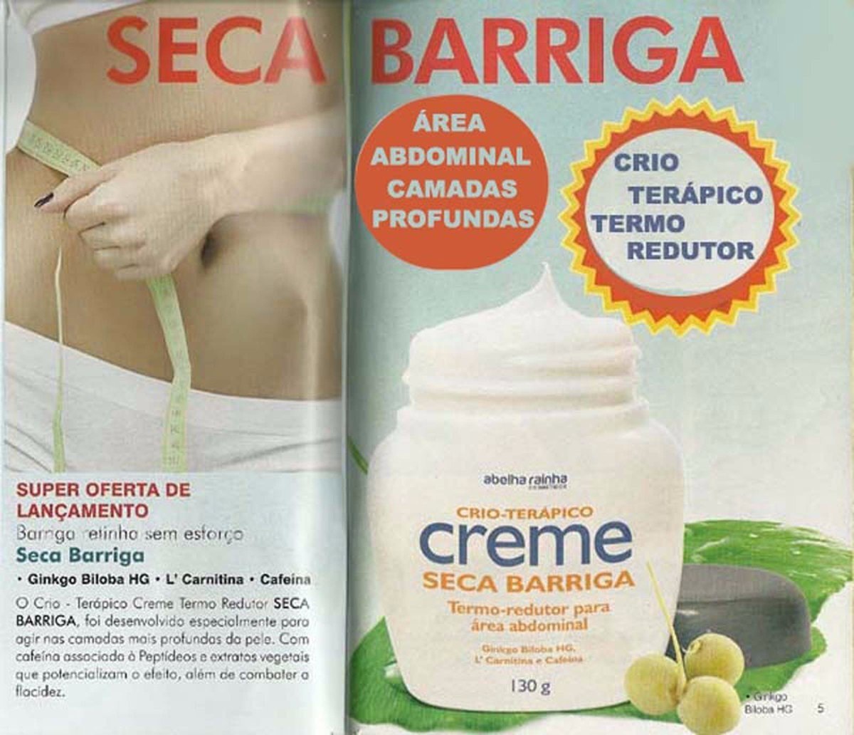 Produtos Abelha Rainha São Bons Crio-terápico Creme Termo Redutor Seca Barriga Abelha Rainha - R$ 23,80