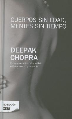 cuerpos sin edad mentes sin tiempo deepak chopra
