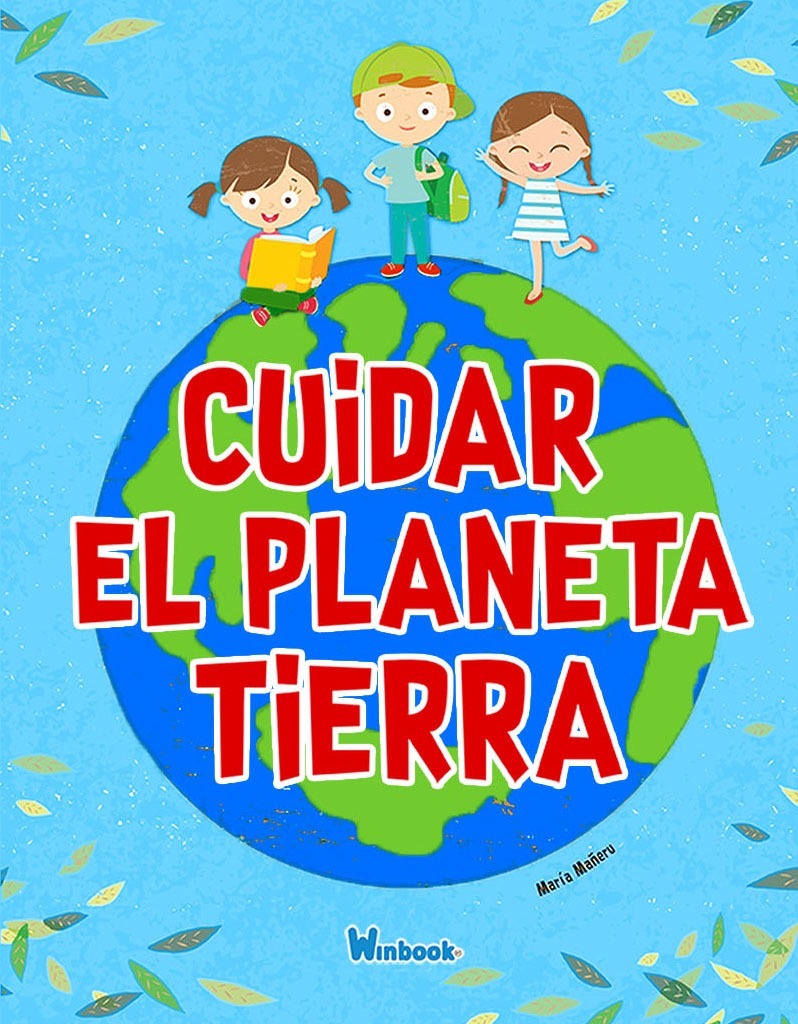 Como Cuidar Nuestro Planeta Tierra Para Niños Niños Relacionados