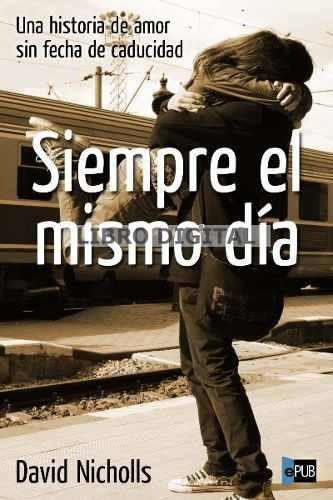 david nicholls siempre el mismo dia
