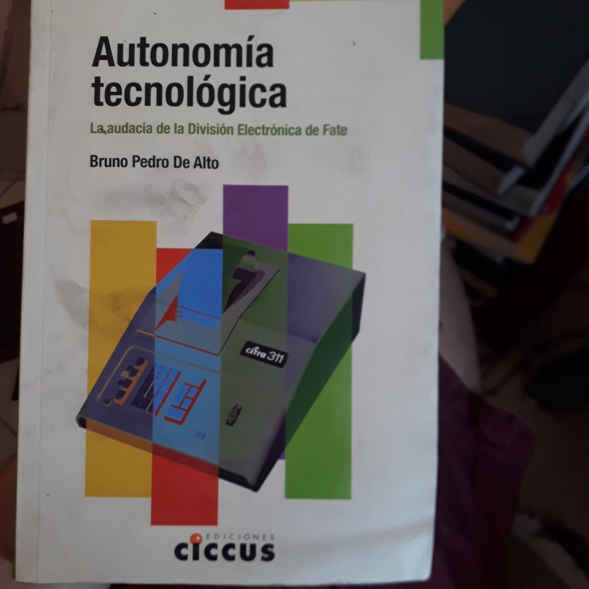 De Alto, Bruno Pedro Autonomia Tecnologica. La Audacia De L ...