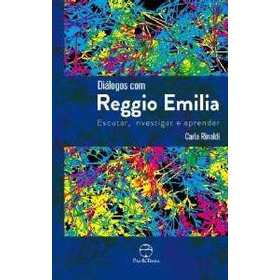 Dialogos Com Reggio Emilia: Escutar, Investigar E Aprender