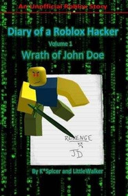 Diary Of A Roblox Hacker Wrath Of John Doe K Spicer - roblox facts about john doe