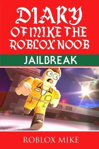 Diary Of Mike The Roblox Noob Jailbreak Roblox Mike - diary of mike the roblox noob jailbreak roblox mike