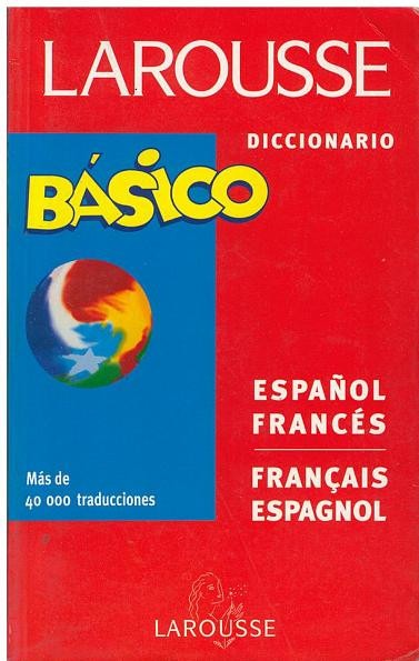Diccionario B U00e1sico Larousse Espa U00f1ol Francais