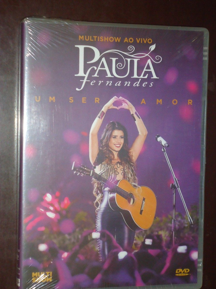 Dvd Paula Fernandes Um Ser Amor 2013 Multishow Ao Vivo - R 