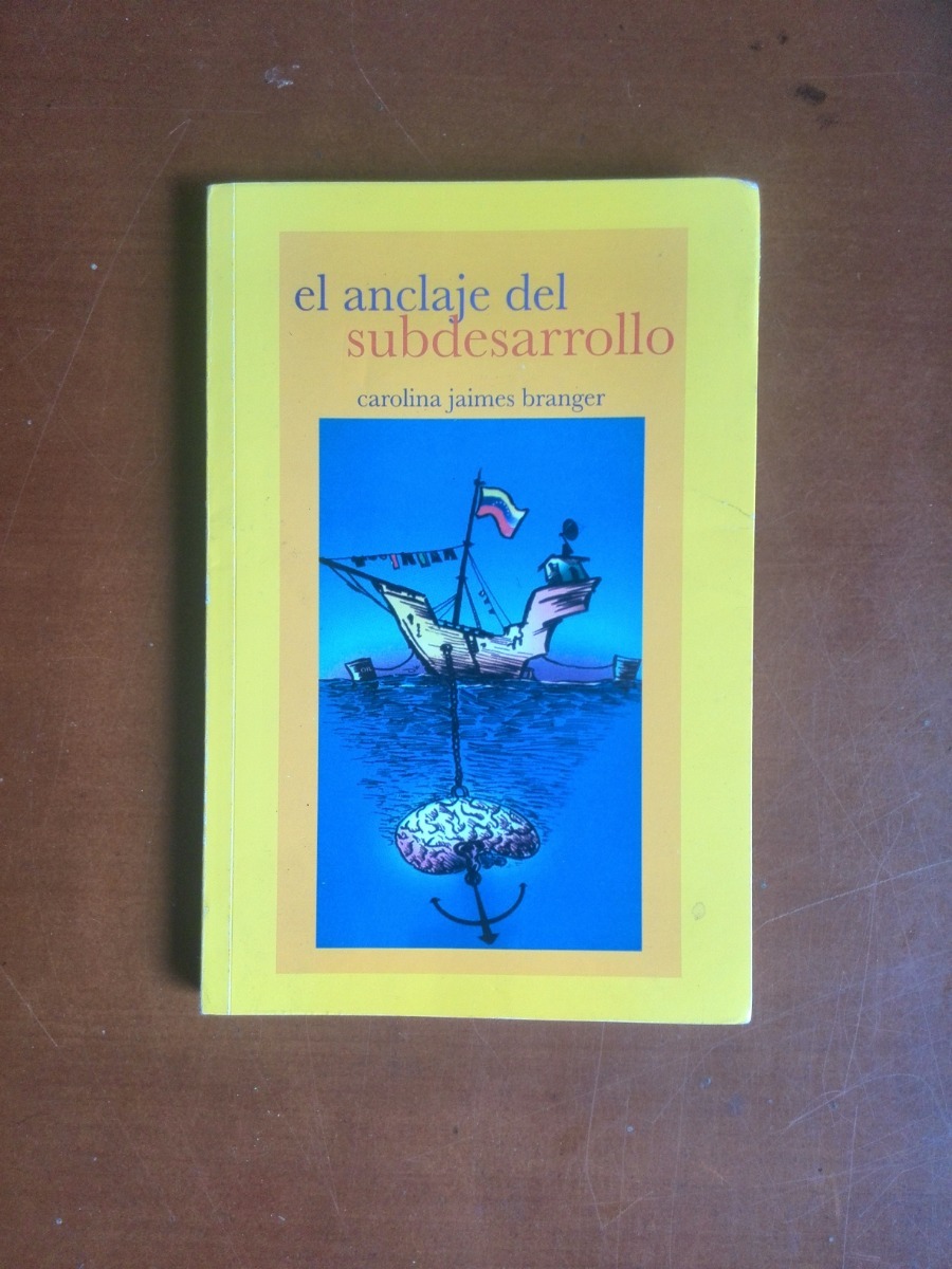El Anclaje del Subdesarrollo