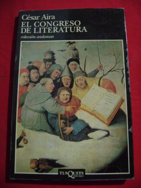 el congreso de literatura cesar aira