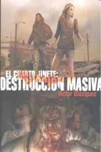 El Cuarto Jinete 3: Destrucción Masiva (línea Z); Victor Bl ... El Cuarto Jinete 3: Destrucción Masiva (línea Z); Victor Bl ...