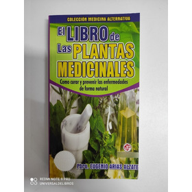 El Libro De Plantas Medicinales Autor Eugenio Arias Alzate