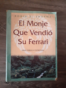 El Monje Que Vendió Su Ferrari De Robin Sharma