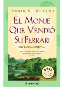 El Monje Que Vendio Su Ferrari Robin Sharma Libro Nuevo