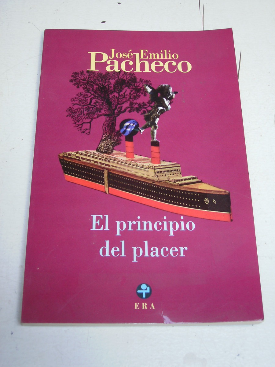 El Principio Del Placer - Jose Emilio Pacheco - $ 120.00