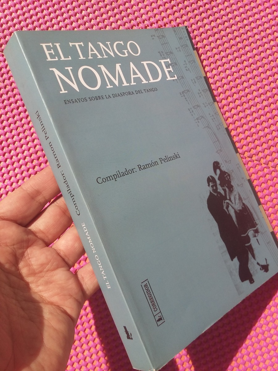 Ensayos Sobre La Diaspora del Tango El Tango Nomade