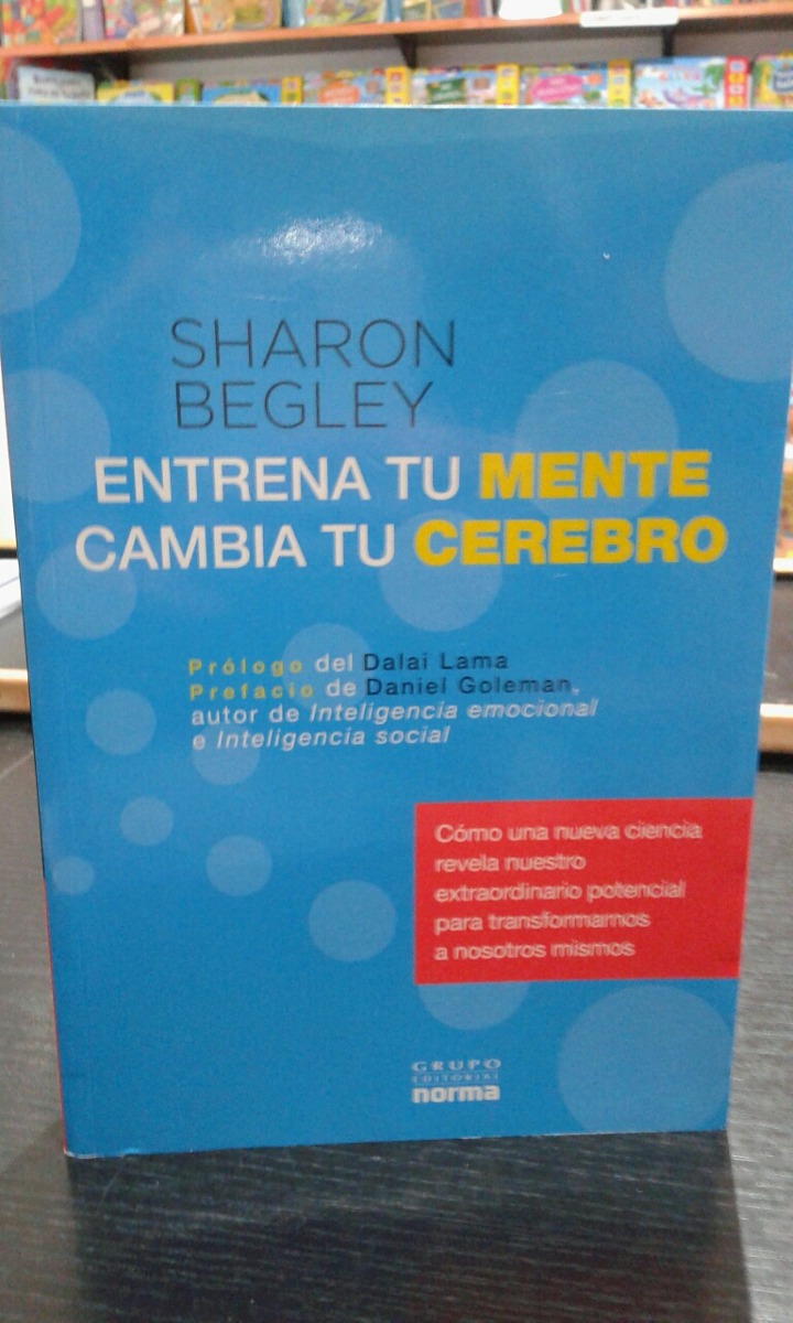 entrena tu mente cambia tu cerebro sharon begley
