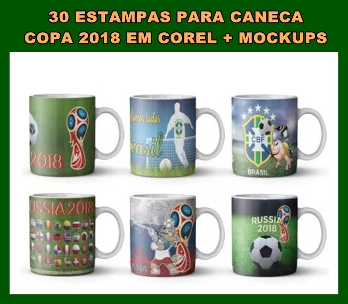 Download Estampas Caneca Copa 2018 - 30 Vetores Corel X6 + Mockups - R$ 5,49 em Mercado Livre