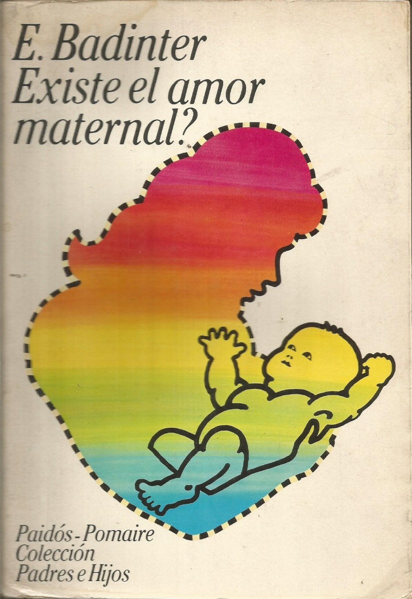 existe el amor maternal elisabeth badinter