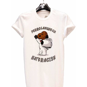 Hate Racism T- Shirt In White By Perro Lanudo Co.® 100% Cott