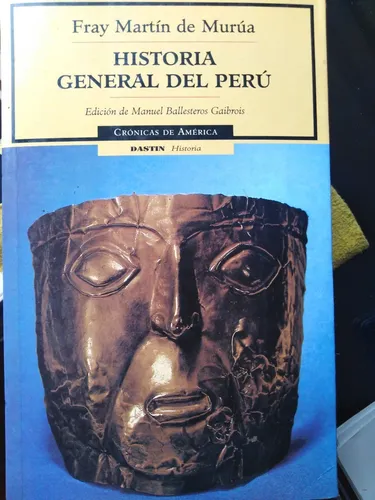 historia general del peru - fray martin de murua