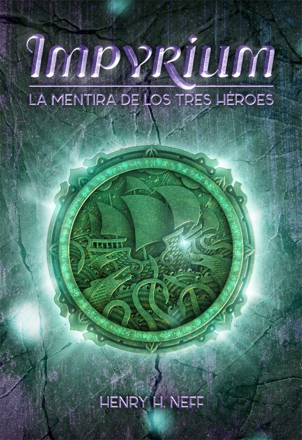 impyrium 1 la mentira de los tres heroes neffhenry h  D NQ NP 817201 MLA31147625865 062019 F - Impyrium. Libro 1. La mentira de los tres héroes (Henry H Neff) - (Audiolibro Voz Humana)