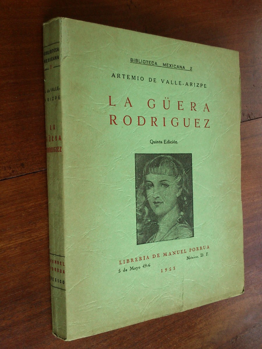 artemio del valle arizpe la guera rodriguez