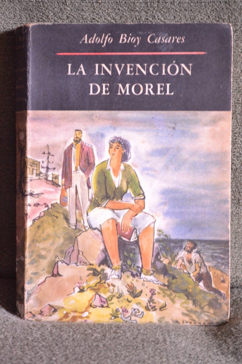 The Invention of Morel by Adolfo Bioy Casares The Invention of Morel by Adolfo Bioy Casares