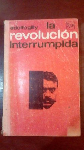 LA REVOLUCION INTERRUMPIDA GILLY EPUB LA REVOLUCION INTERRUMPIDA GILLY EPUB